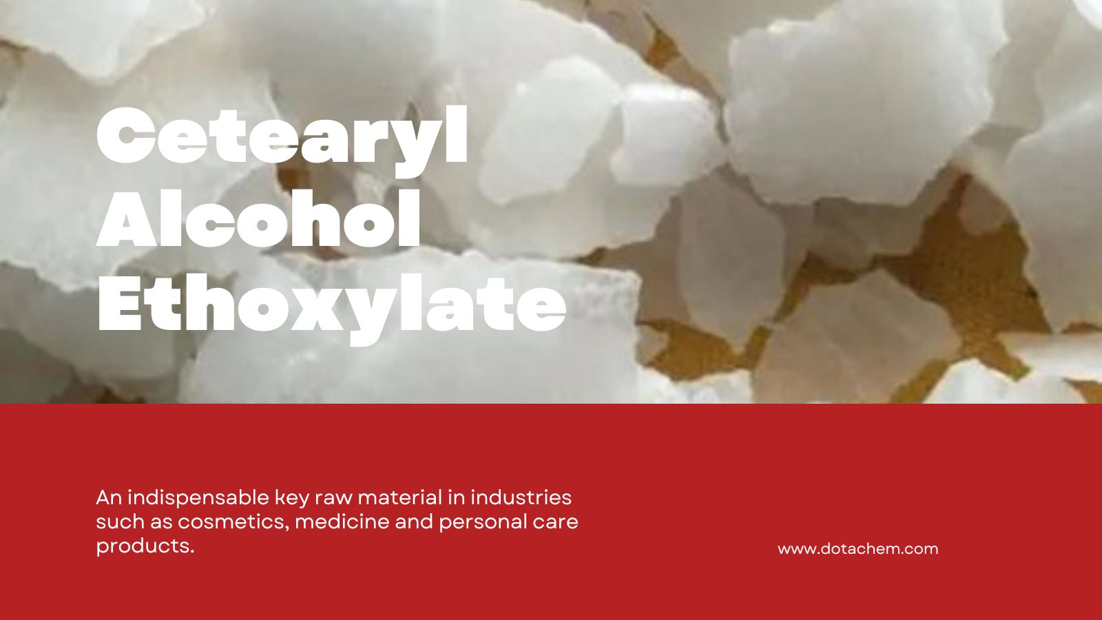 Cetearyl Alcól Ethoxylate - Réiteach Surfactant Neamhionantachta Ard -Fheidhmíochta DotAchem!